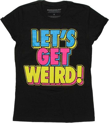 Workaholics Get Weird Boyfriend Baby T-Shirt