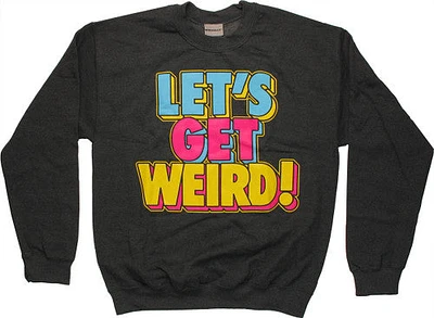 Workaholics Get Weird SweaT-Shirt