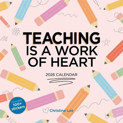 Teaching Is A Work Of Heart 2026 Wall Calendar - Online Exclusive