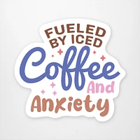 Coffee and Anxiety  Vinyl Sticker