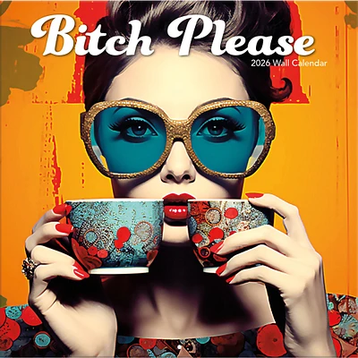 Bitch Please 2026 Wall Calendar - Online Exclusive