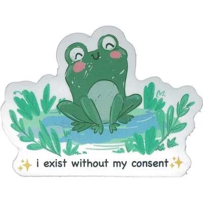 I Exist Without My Consent Frog Vinyl Sticker - FINAL SALE