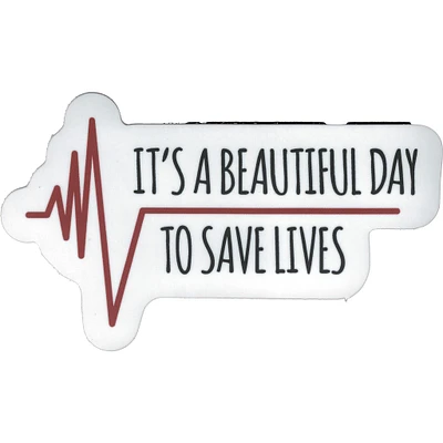 Its a beautiful day to save lives Greys Anatomy Vinyl Sticker - FINAL SALE