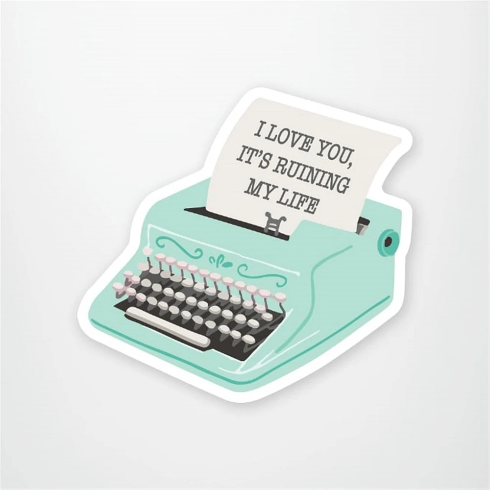 I Love You, It's Ruining My Life Vinyl Sticker