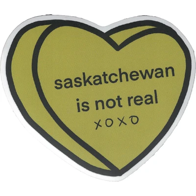 Saskatchewan is not Real Vinyl Sticker - FINAL SALE