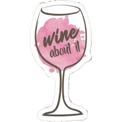 Wine About It Vinyl Sticker - FINAL SALE