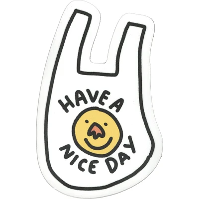 Have a Nice Day Bag Vinyl Sticker - FINAL SALE