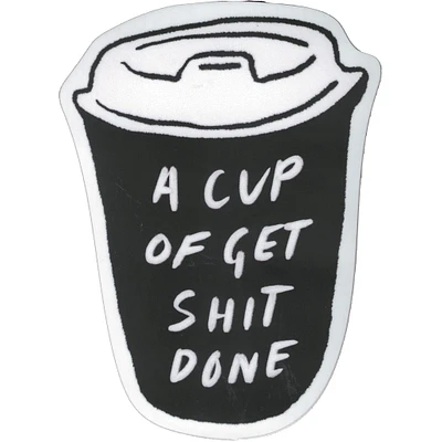 A Cup of Get Shit Done Vinyl Sticker - FINAL SALE