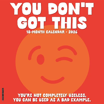 You Dont Got This 2026 Wall Calendar