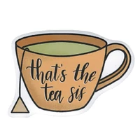 Thats the Tea Sis Vinyl Sticker - FINAL SALE