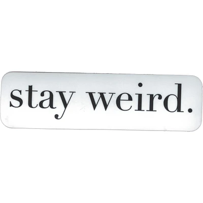 Stay Weird Vinyl Sticker