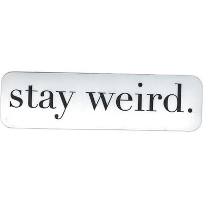 Stay Weird Vinyl Sticker - FINAL SALE