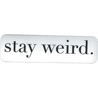 Stay Weird Vinyl Sticker - FINAL SALE