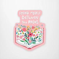 Found Myself Between the Pages Vinyl Sticker - FINAL SALE