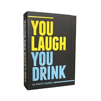 You Laugh You Drink