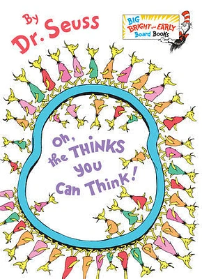 Oh, the Thinks You Can Think! Big Bright and Early Board Book