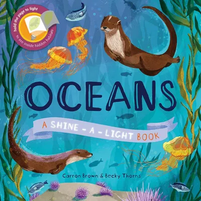 Oceans - A Shine-A-Light Book