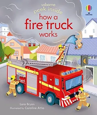 Peek Inside Board Book - How A Fire Truck Works