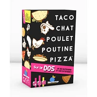 Taco Chat Poulet Poutine Pizza  - Sur le dos (Francais)