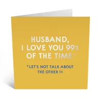 Central 23 Husband I Love You 99% of the Time Card~Blank Inside
