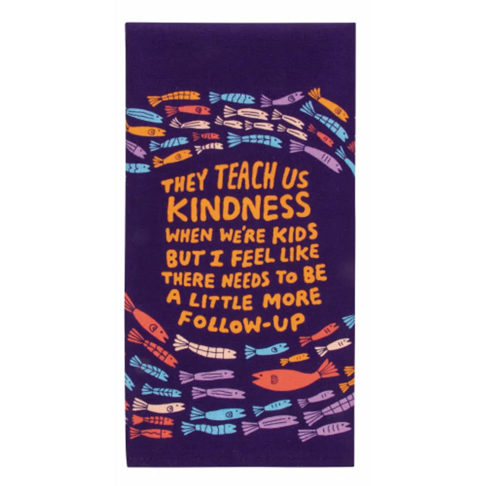 They Teach Kindness Dish Towel