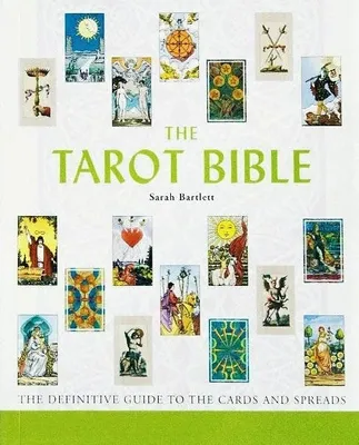 Tarot Bible: The Definitive Guide to the Cards and Spreads