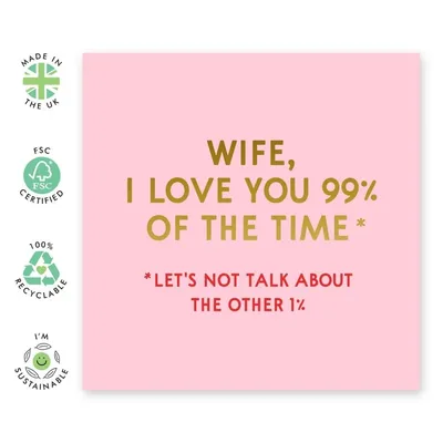Wife, Love you 99% Card