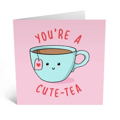 You're a Cute-Tea Card
