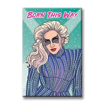 Born This Way Magnet