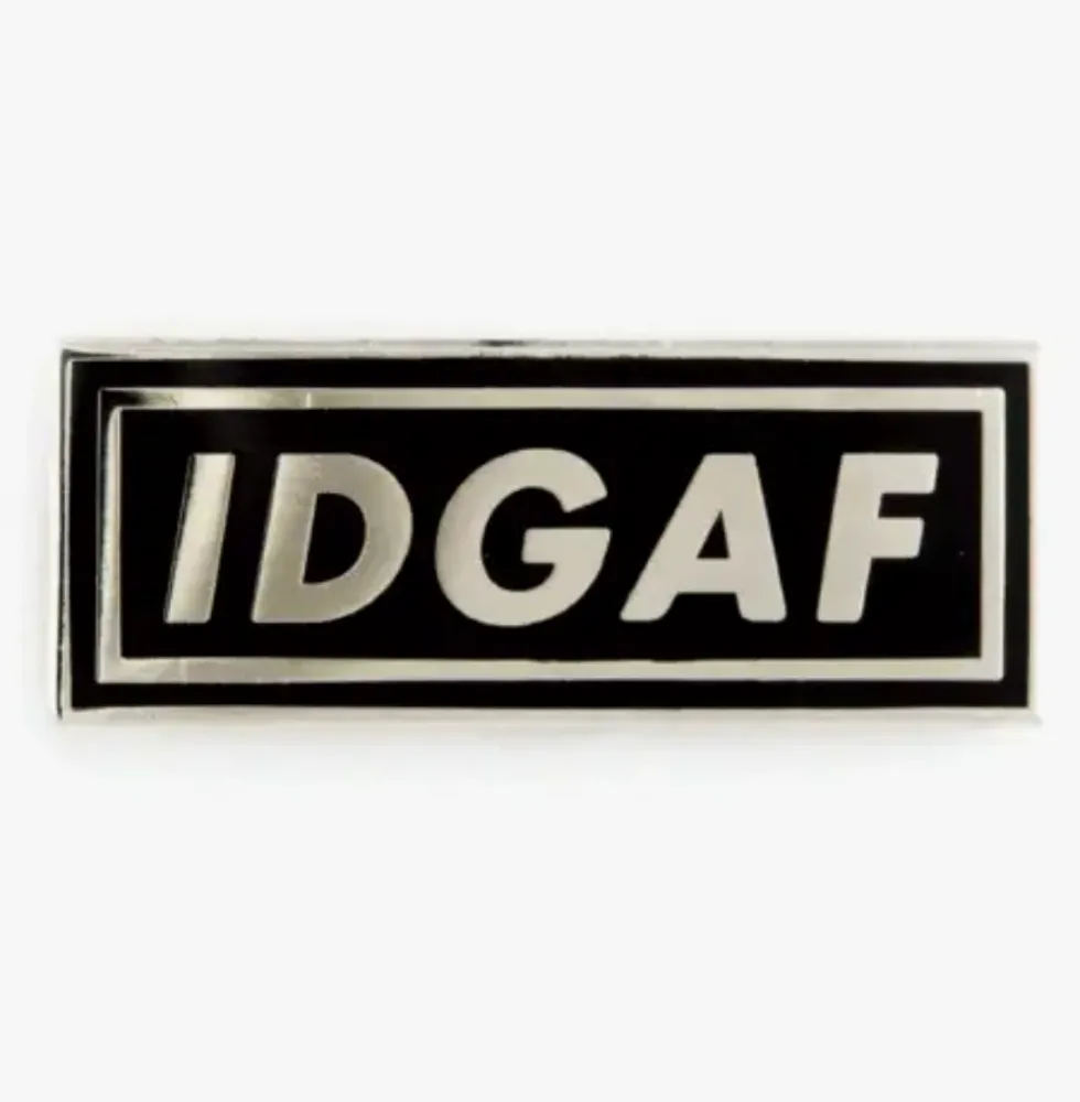 IDGAF Enamel Pin  1" wide