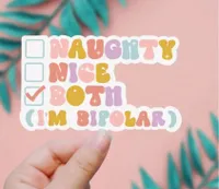 Naughty, Nice, Both (I’m Bipolar) Sticker