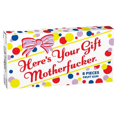 Here's Your Gift Motherfucker Novelty Gum