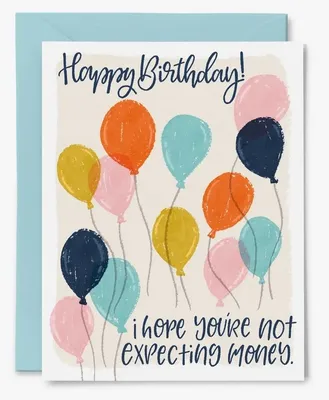 Hope You're Not Expecting Money - Funny Birthday Card