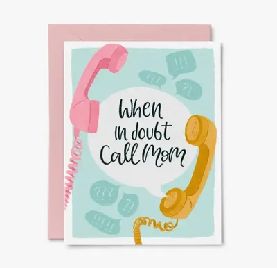 Call Mom- Mothers Day Greeting Card