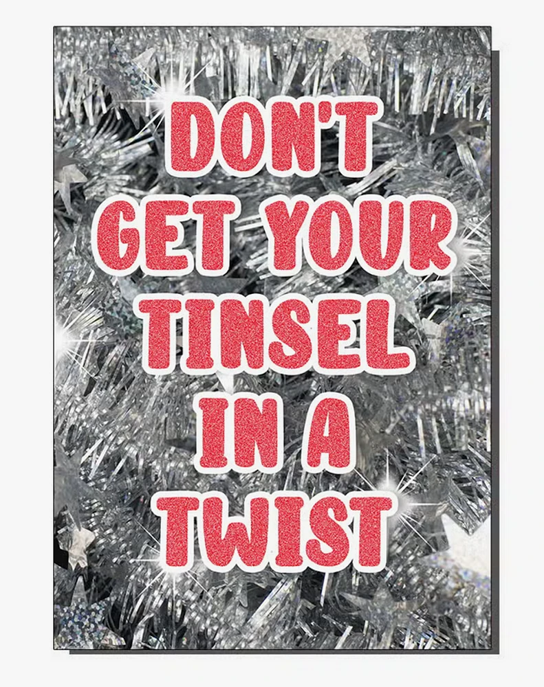 Dont Get Your Tinsel In A Twist Card