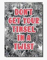 Dont Get Your Tinsel In A Twist Card