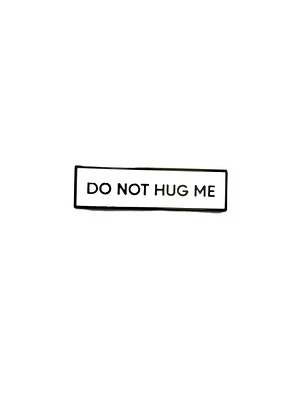 Do Not Hug Me Enamel Pin