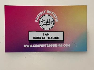 I Am Hard of Hearing Communication Enamel Pin