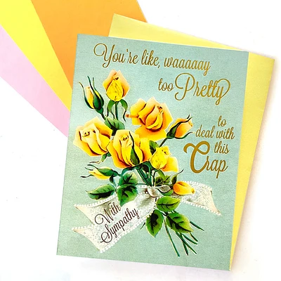 Too Pretty For Crap Sympathy Card