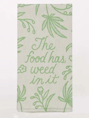 Food Has Weed In It Dish Towel