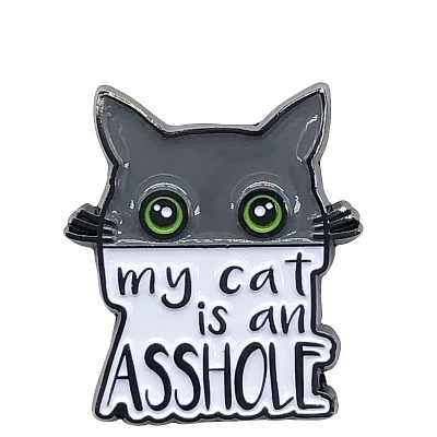 My Cat Is An Asshole Enamel Pin