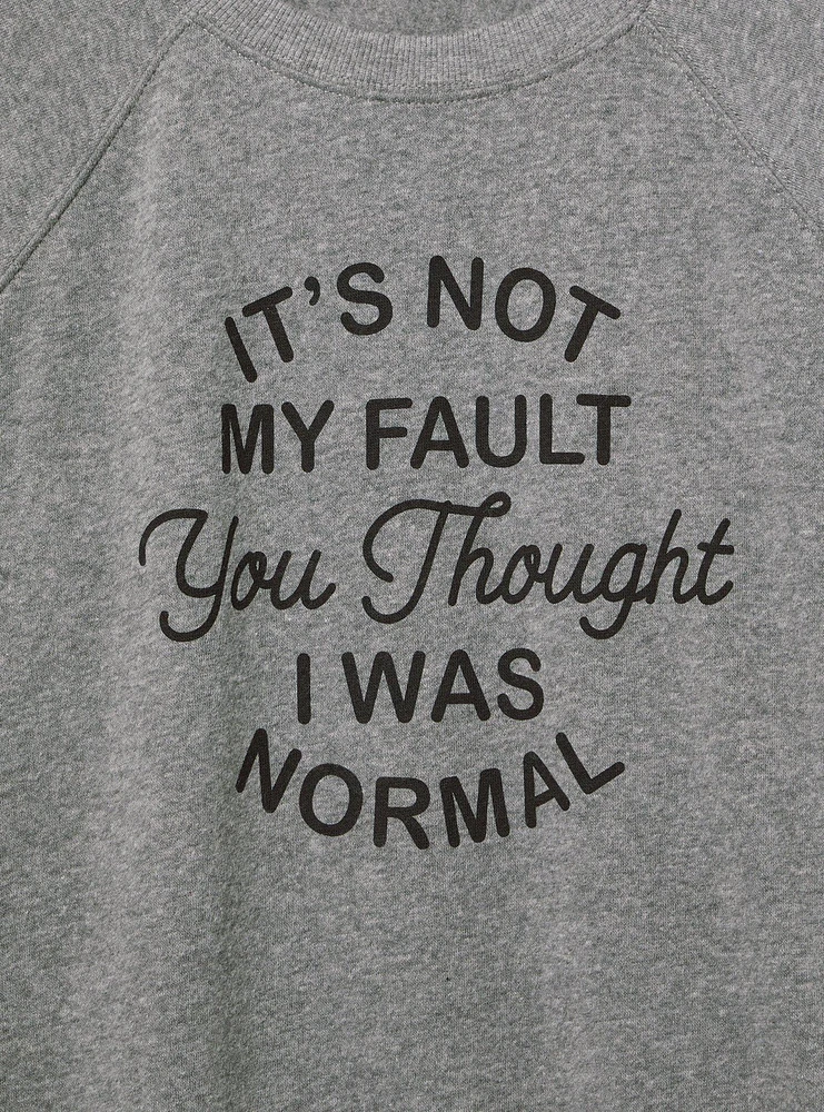 Not My Fault Classic Fit Sweatshirt