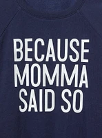 Because Momma Classic Fit Sweatshirt