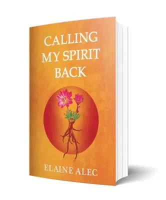 Calling My Spirit Back - 