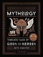 Mythology (75th Anniversary Illustrated Edition) - Timeless Tales of Gods and Heroes