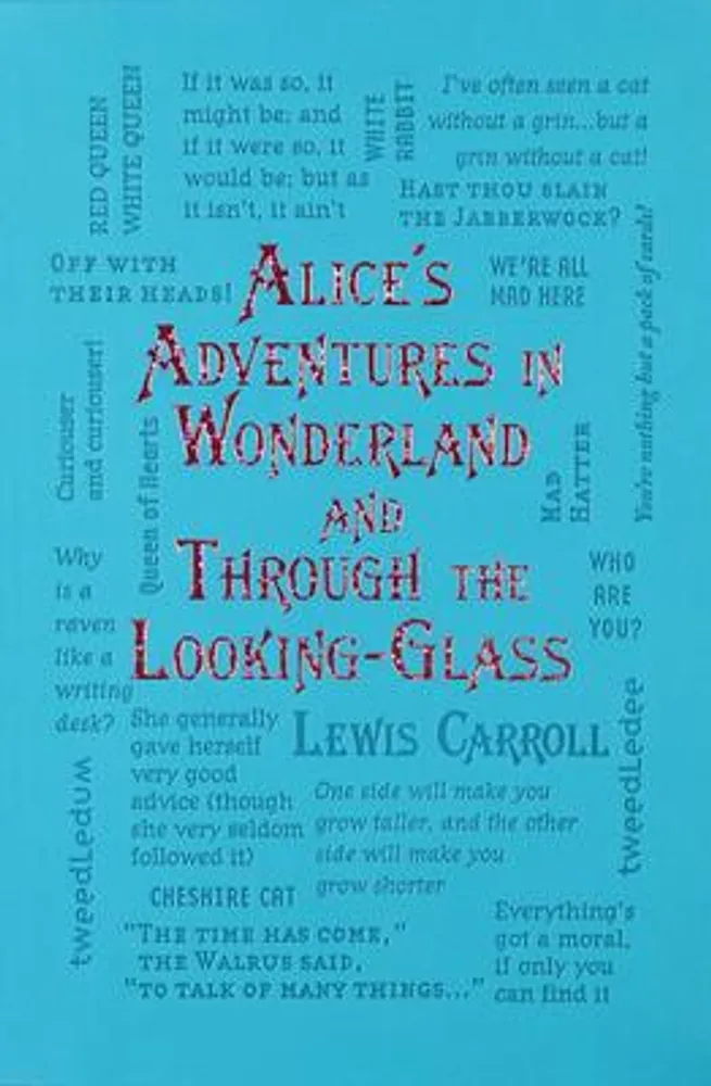 Alice's Adventures in Wonderland and Through the Looking-Glass - 