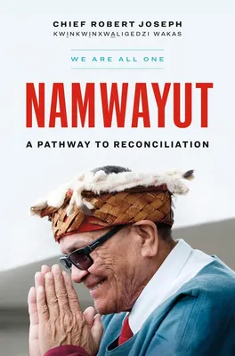 Namwayut?We Are All One - A Pathway to Reconciliation