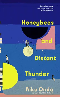 Honeybees and Distant Thunder - The million copy award-winning Japanese bestseller