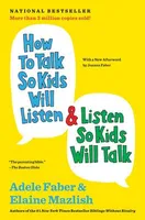 How to Talk So Kids Will Listen & Listen So Kids Will Talk - 