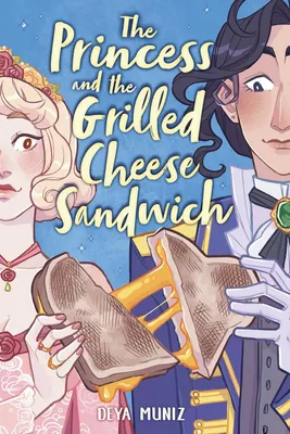 The Princess and the Grilled Cheese Sandwich (A Graphic Novel) - 